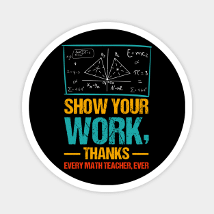 Show Your Work, Thanks Math Teacher Magnet